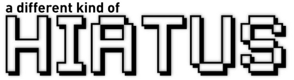 A Different Kind of Hiatus A Different Kind of Hiatus